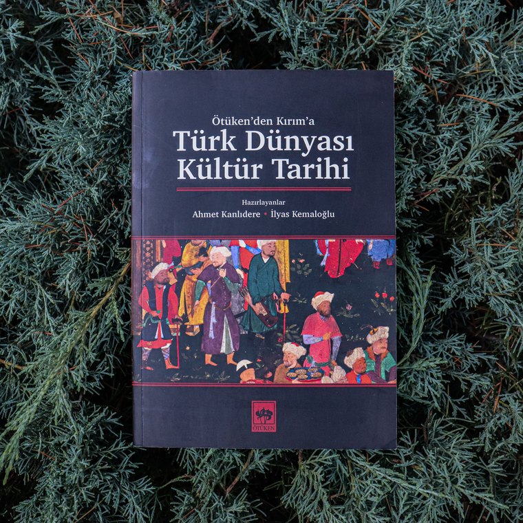 Ötüken'den Kırım'a Türk Dünyası Kültür Tarihi kitabı